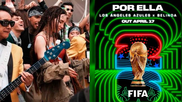 Belinda y Los Ángeles Azules presentan Por Ella canción del Mundial 2026